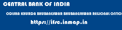 CENTRAL BANK OF INDIA  ODISHA KHURDA BHUBANESWAR BHUBANESHWAR REGIONAL OFFICE  ifsc code